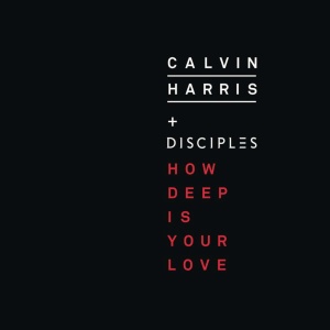 Обложка трека "How Deep Is Your Love - Calvin HARRIS"