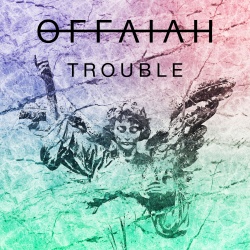Обложка трека "Trouble - OFFAIAH"