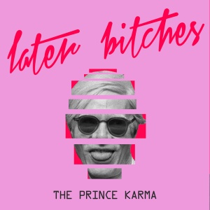 Обложка трека "Later Bitches - The PRINCE KARMA"