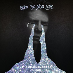 Обложка трека "Who Do You Love - The CHAINSMOKERS"