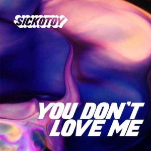 Обложка трека "You Don't Love Me - SICKOTOY"