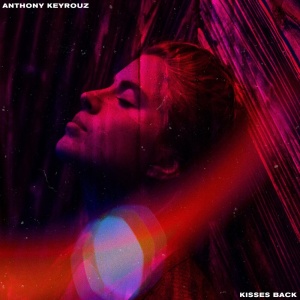 Обложка трека "Kisses Back - Anthony KEYROUZ"