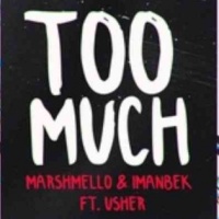 MARSHMELLO - Too Much