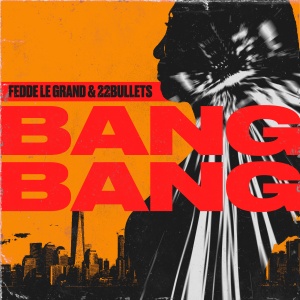 Обложка трека "Bang Bang - Fedde LE GRAND"