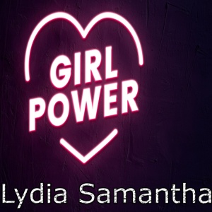Обложка трека "Girl Power - Lydia SAMANTHA"