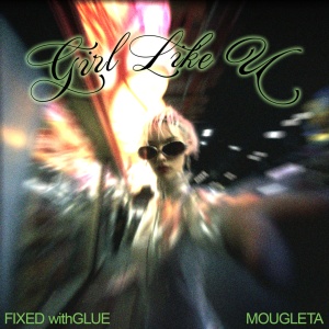 Обложка трека "Girl Like U - FIXED WITHGLUE"