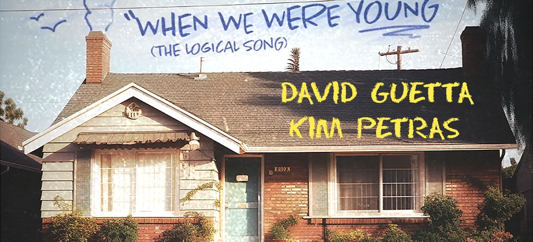 GUETTA, David & PETRAS, Kim - When We Were Young (The Logical Song)